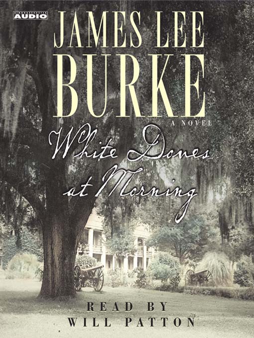 Title details for White Doves at Morning by James Lee Burke - Wait list